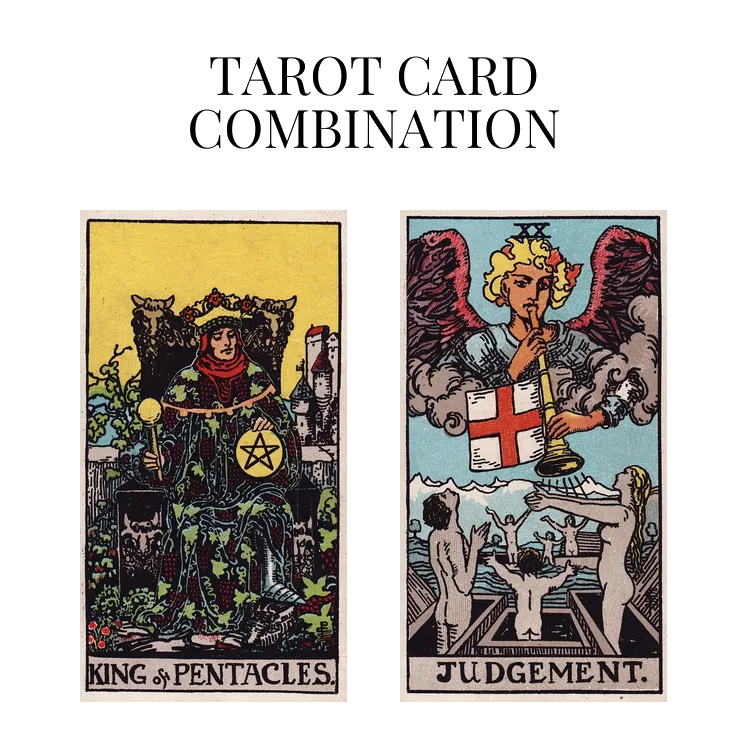 king of pentacles and judgement tarot cards combination meaning