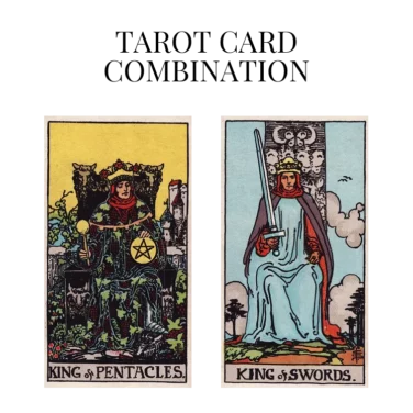 king of pentacles and king of swords tarot cards combination meaning