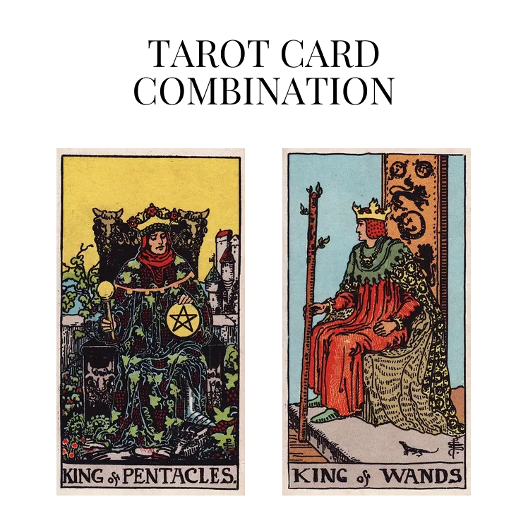 king of pentacles and king of wands as feelings