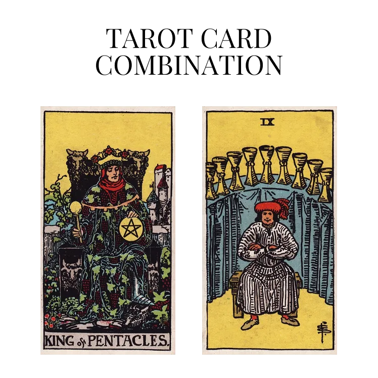 king of pentacles and nine of cups tarot cards combination meaning