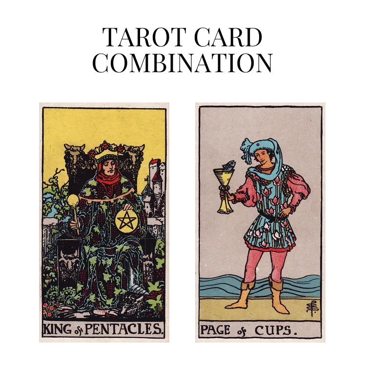 king of pentacles and page of cups tarot cards combination meaning