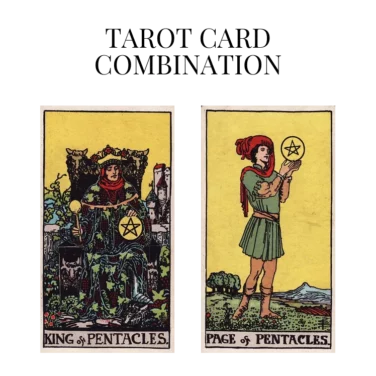 king of pentacles and page of pentacles tarot cards combination meaning