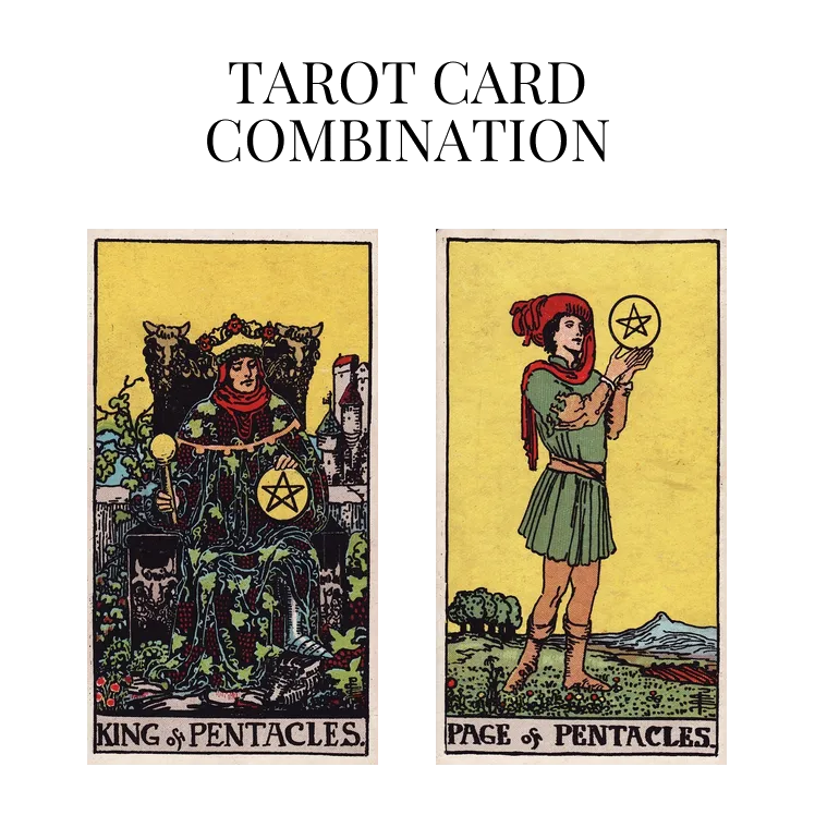 king of pentacles and page of pentacles tarot cards combination meaning