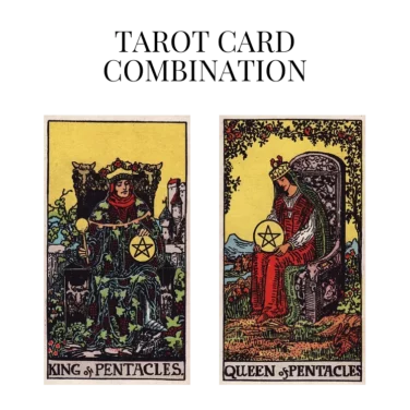 king of pentacles and queen of pentacles tarot cards combination meaning