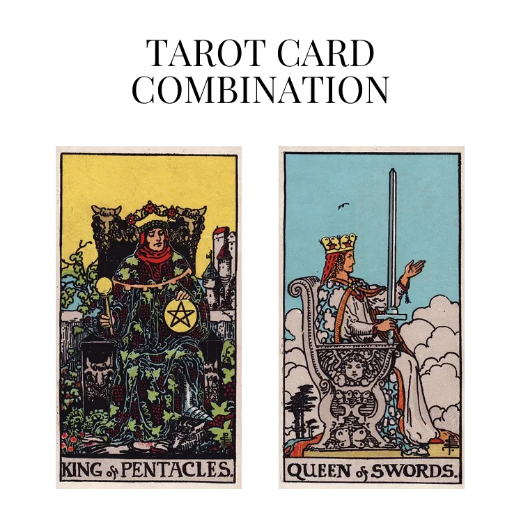 king of pentacles and queen of swords tarot cards combination meaning