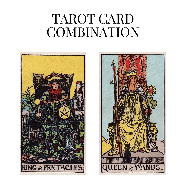 king of pentacles and queen of wands tarot cards combination meaning