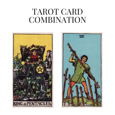 king of pentacles and seven of wands tarot cards combination meaning