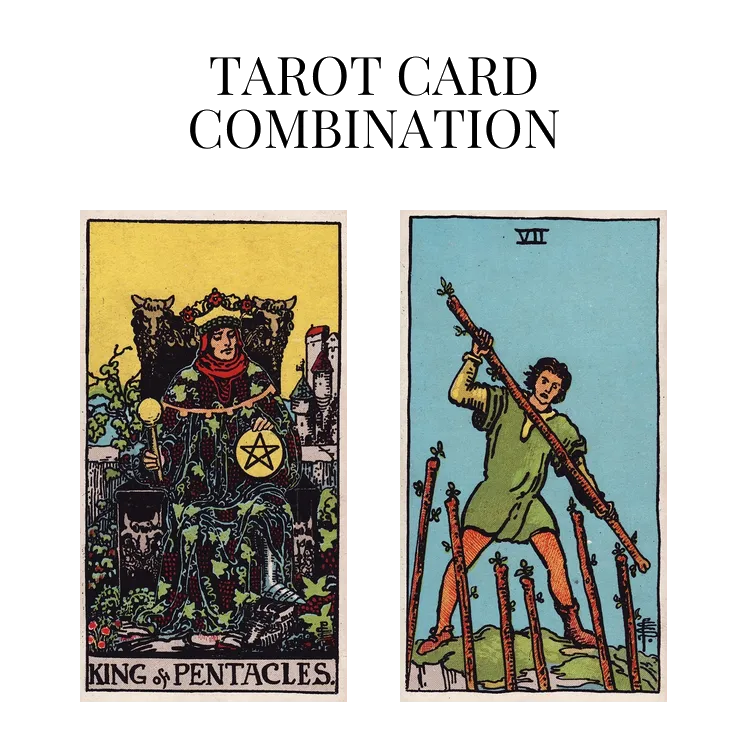king of pentacles and seven of wands tarot cards combination meaning