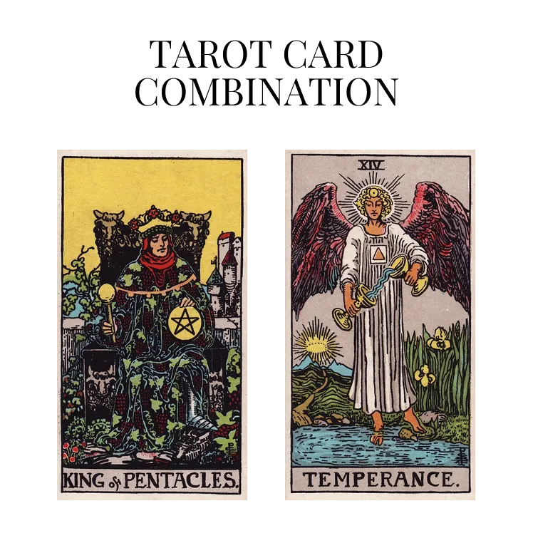 king of pentacles and temperance tarot cards combination meaning