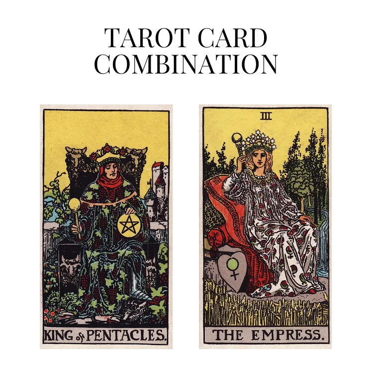 king of pentacles and the empress tarot cards combination meaning