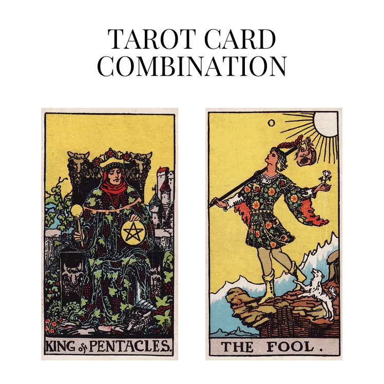 king of pentacles and the fool tarot cards combination meaning