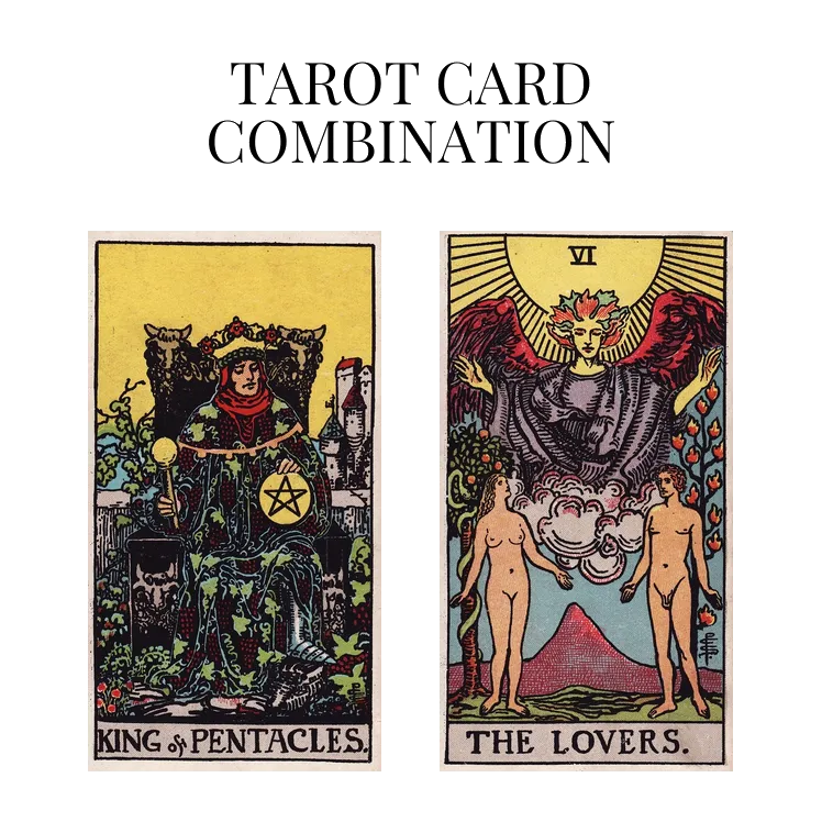 king of pentacles and the lovers tarot cards combination meaning