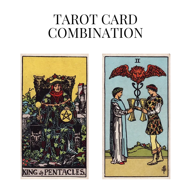 king of pentacles and two of cups tarot cards combination meaning