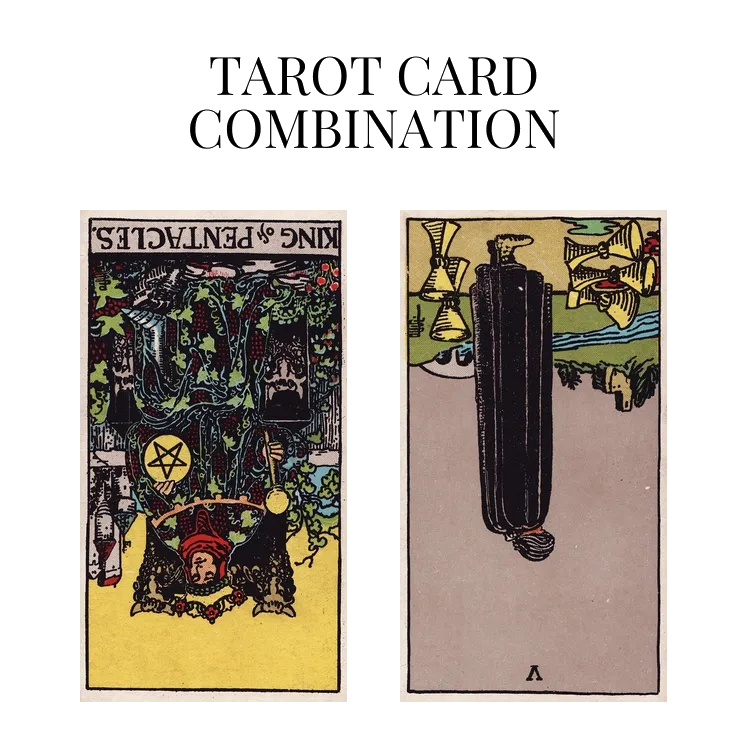 king of pentacles reversed and five of cups reversed tarot cards combination meaning