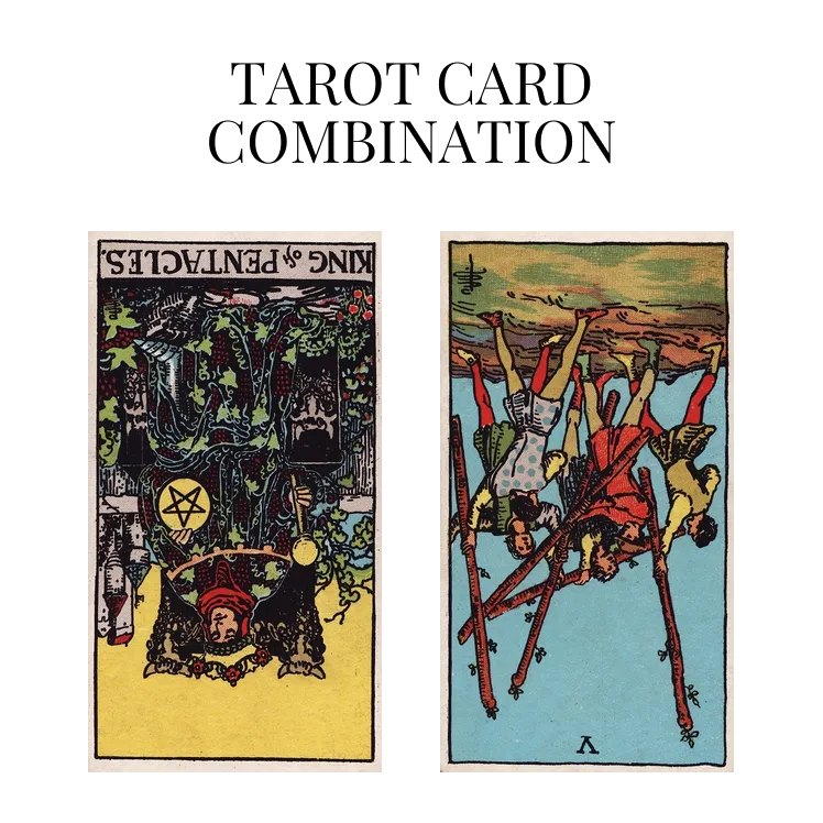 king of pentacles reversed and five of wands reversed tarot cards combination meaning
