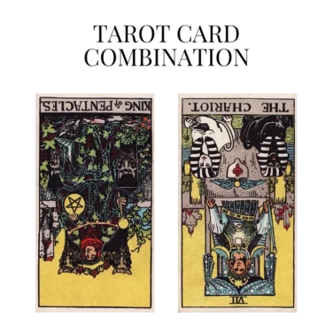 king of pentacles reversed and the chariot reversed tarot cards combination meaning