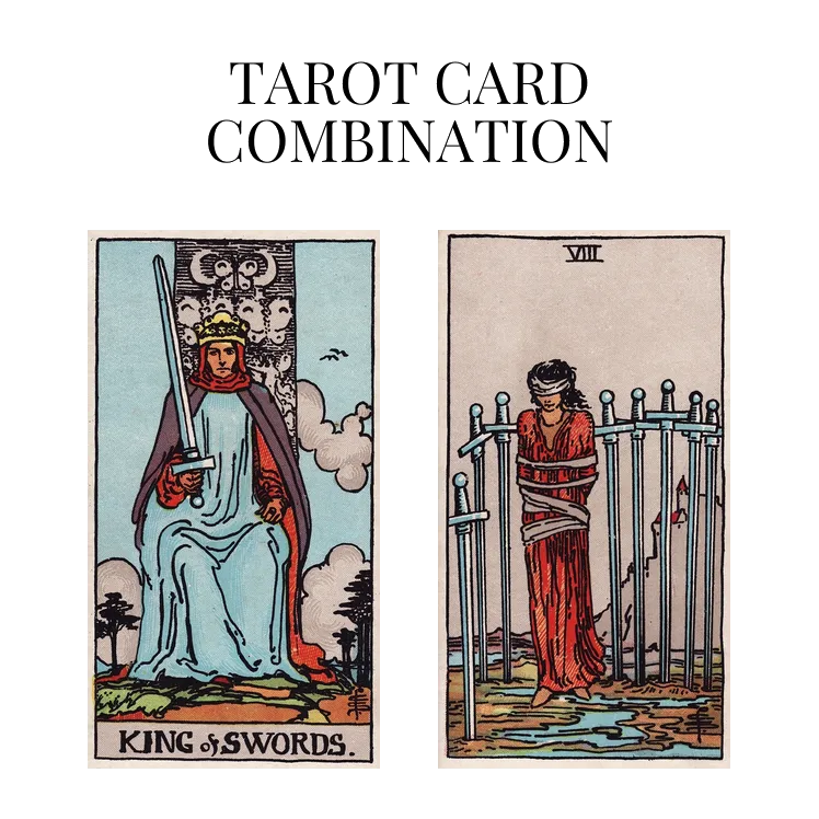 king of swords and eight of swords tarot cards combination meaning