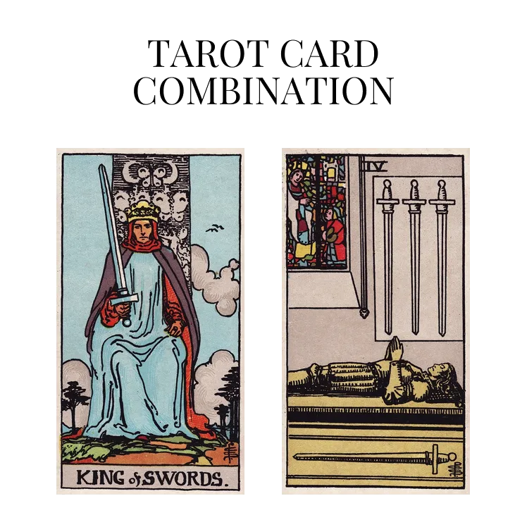 king of swords and four of swords tarot cards combination meaning