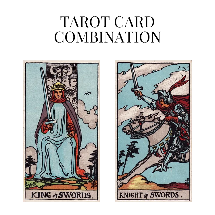 king of swords and knight of swords tarot cards combination meaning