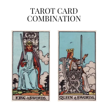 king of swords and queen of swords tarot cards combination meaning