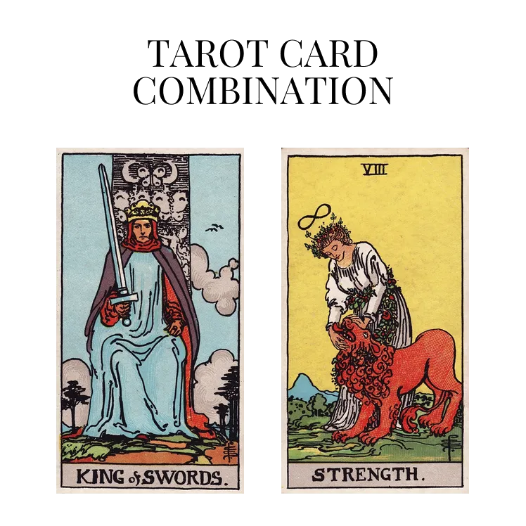 king of swords and strength tarot cards combination meaning