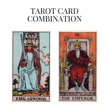 king of swords and the emperor tarot cards combination meaning