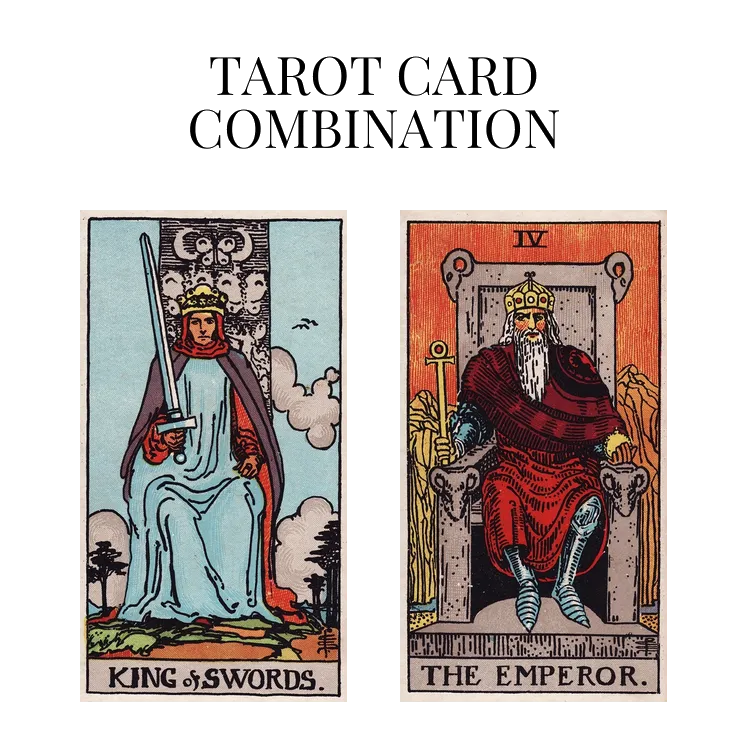 king of swords and the emperor tarot cards combination meaning