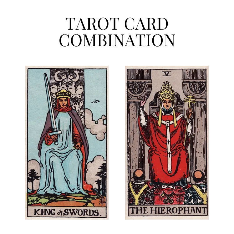 king of swords and the hierophant tarot cards combination meaning