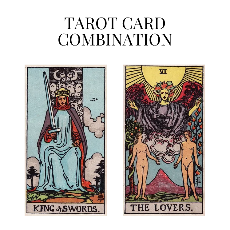 king of swords and the lovers tarot cards combination meaning