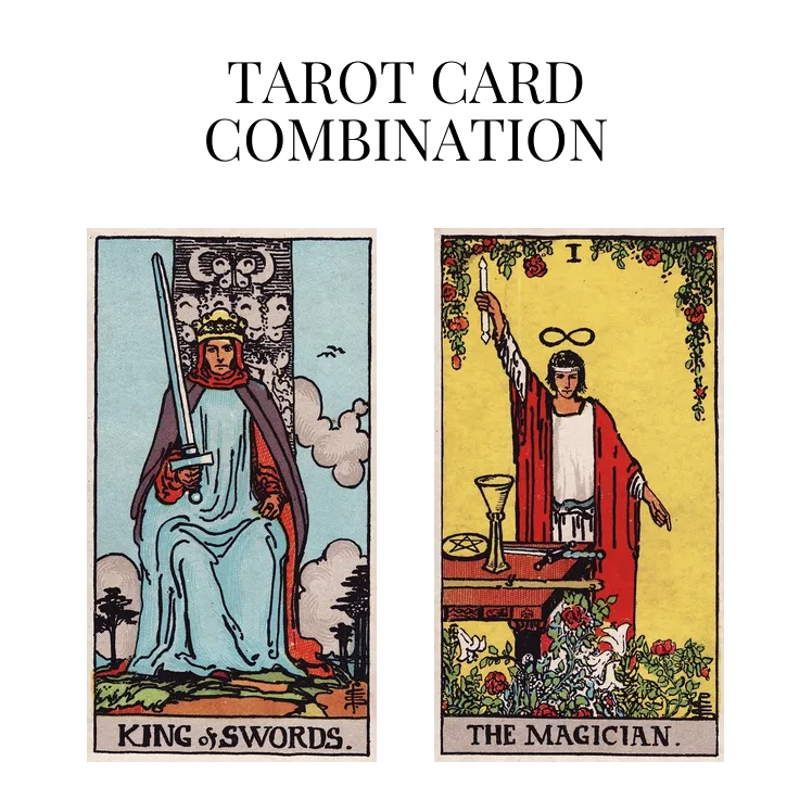 king of swords and the magician tarot cards combination meaning