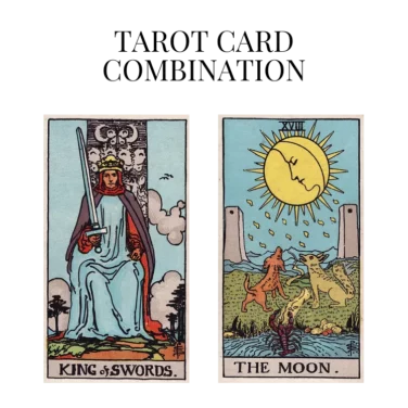 king of swords and the moon tarot cards combination meaning