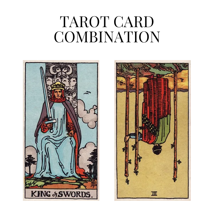 king of swords and three of wands reversed tarot cards combination meaning