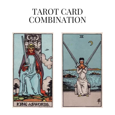 king of swords and two of swords tarot cards combination meaning