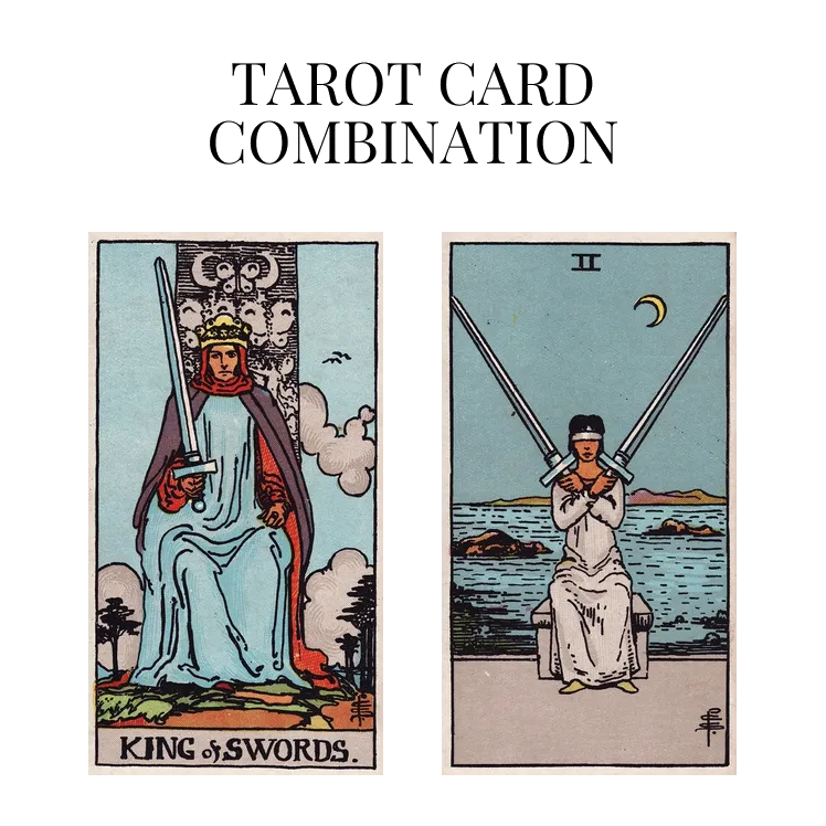 king of swords and two of swords tarot cards combination meaning