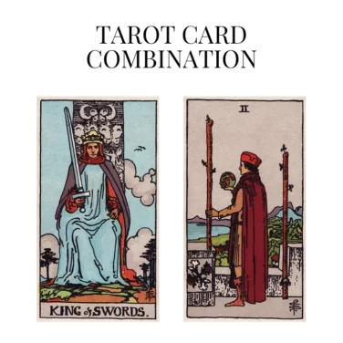 king of swords and two of wands tarot cards combination meaning