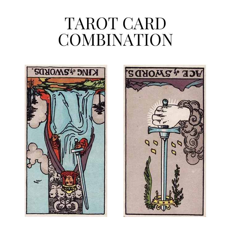 king of swords reversed and ace of swords reversed tarot cards combination meaning