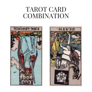 king of swords reversed and death reversed tarot cards combination meaning