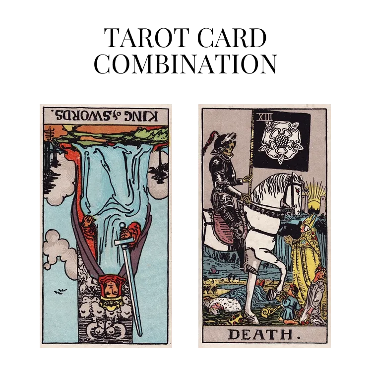 king of swords reversed and death tarot cards combination meaning