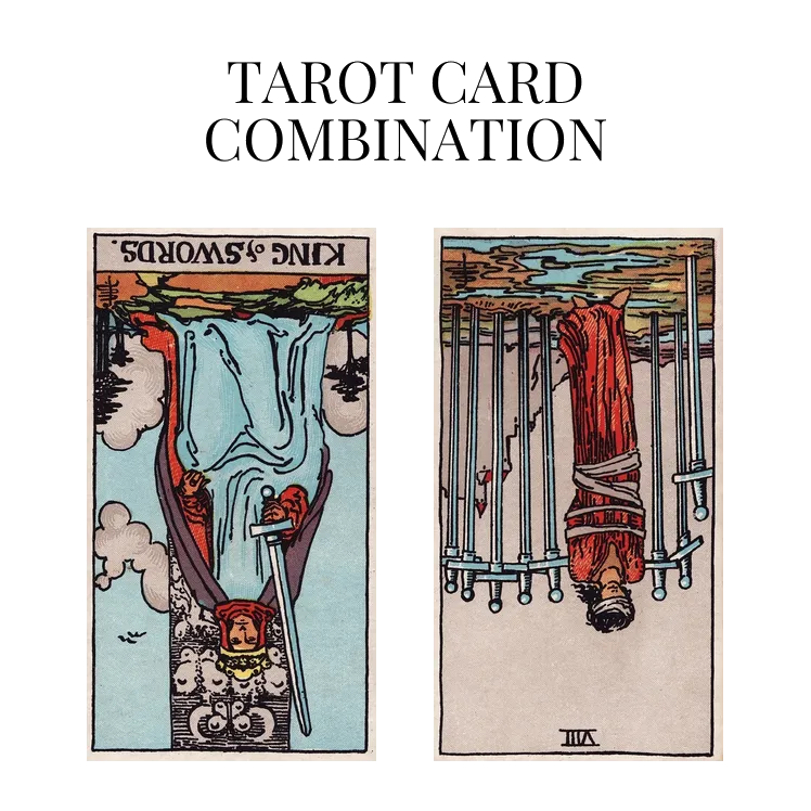 king of swords reversed and eight of swords reversed tarot cards combination meaning