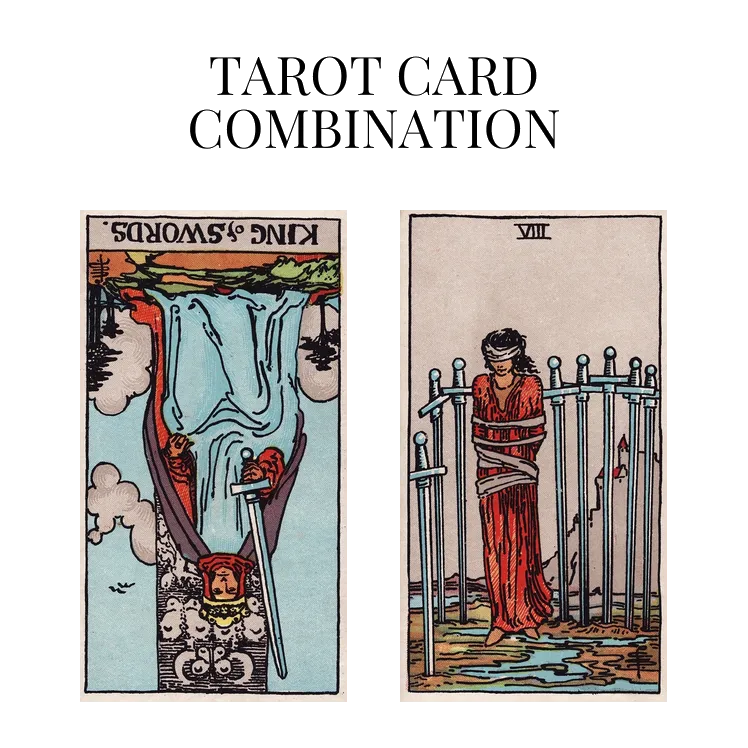 king of swords reversed and eight of swords tarot cards combination meaning