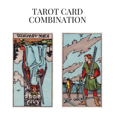 king of swords reversed and five of swords tarot cards combination meaning