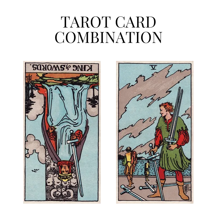 king of swords reversed and five of swords tarot cards combination meaning