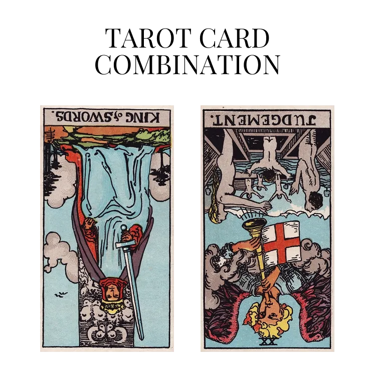 king of swords reversed and judgement reversed tarot cards combination meaning