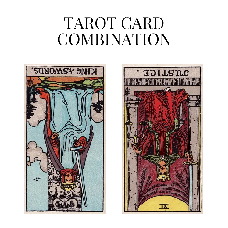 king of swords reversed and justice reversed tarot cards combination meaning