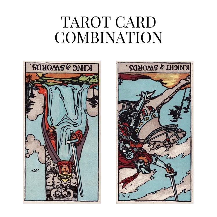 king of swords reversed and knight of swords reversed tarot cards combination meaning