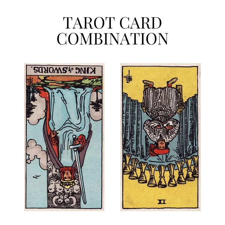 king of swords reversed and nine of cups reversed tarot cards combination meaning