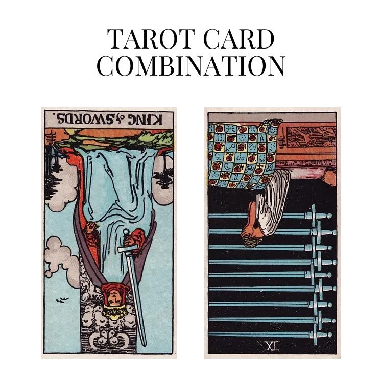 king of swords reversed and nine of swords reversed tarot cards combination meaning
