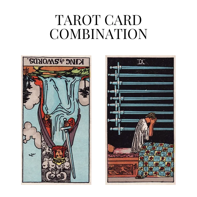 king of swords reversed and nine of swords tarot cards combination meaning