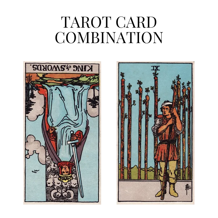 king of swords reversed and nine of wands tarot cards combination meaning