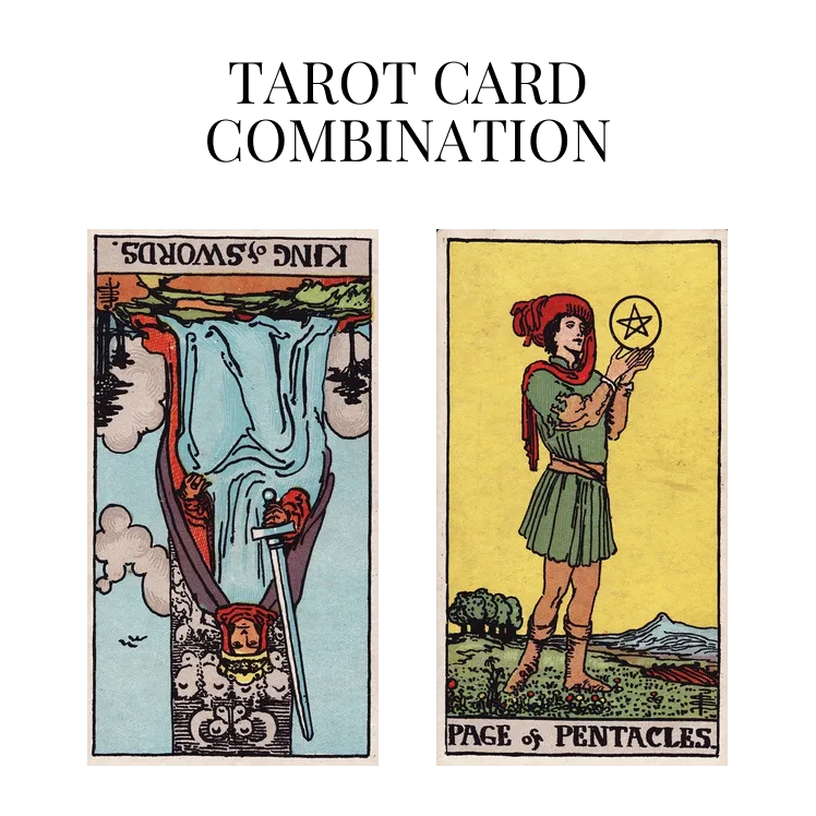 king of swords reversed and page of pentacles tarot cards combination meaning